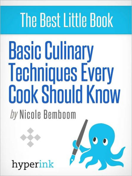 Basic Culinary Techniques Every Cook Should Know