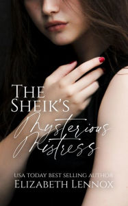 Title: The Sheik's Mysterious Mistress, Author: Elizabeth Lennox