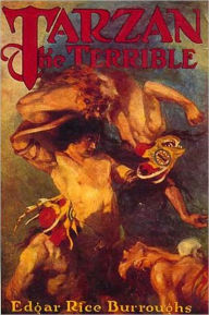 Title: Tarzan The Terrible: An Adventure, Fiction and Literature Classic By Edgar Rice Burroughs! AAA+++, Author: Edgar Rice Burroughs