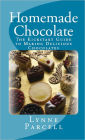 Homemade Chocolate: The Kickstart Guide to Making Delicious Chocolates