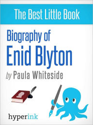 Title: Biography of Enid Blyton, Author: Paula Whiteside