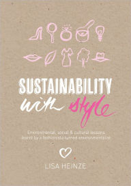 Title: Sustainability with Style, Author: Lisa Heinze