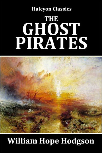 The Ghost Pirates by William Hope Hodgson