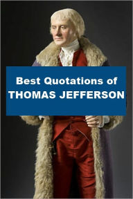 Title: Best Quotations of Thomas Jefferson, Author: Thomas Jefferson