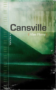 Title: Cansville, Author: Alan Flurry