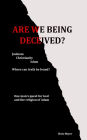 Are We Being Deceived?