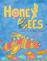 Title: The Honey Bees Going To A New School, Author: Paula J. Giordano