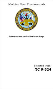 Title: Introduction to the Machine Shop, Author: Various Anonymous US Army Personnel