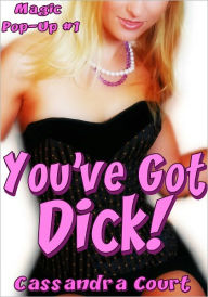 Title: You've Got Dick!, Author: Cassandra Court