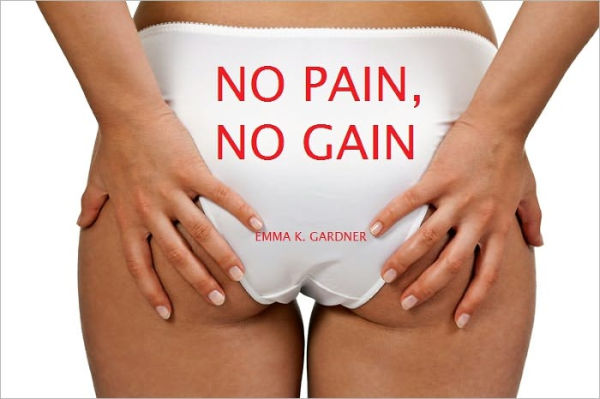 NO PAIN NO GAIN: A Spanking Story