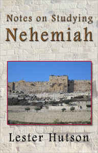 Title: Notes on Studying Nehemiah, Author: Lester Hutson