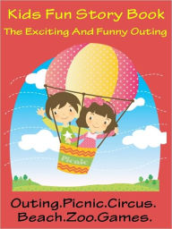 Title: Kids Fun Day Story : Kids Exciting And Funny Outing, Author: Megs