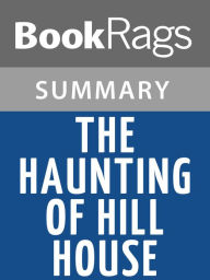 Title: The Haunting of Hill House by Shirley Jackson Summary & Study Guide, Author: BookRags
