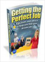 Title: Getting The Perfect Job, Author: Dawn Publishing