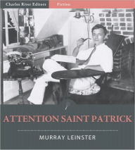 Title: Attention Saint Patrick (Illustrated), Author: Murray Leinster