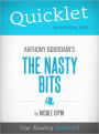 Quicklet on Anthony Bourdain's The Nasty Bits (Cliffsnotes-Like Book Summary & Commentary)