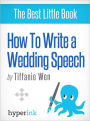 How to Write (and Deliver) a Killer Wedding Speech