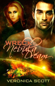 Title: Wreck of the Nebula Dream, Author: Veronica Scott