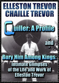 Title: Quiller: A Profile and Bury Him Among Kings: Intimate Glimpses of the Life and Work of Elleston Trevor, Author: Elleston Trevor