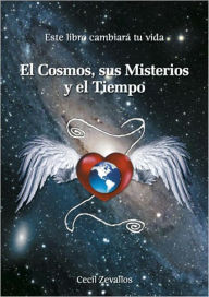 Title: El Cosmos, sus Misterios y el Tiempo, Author: Cecilia Zevallos