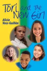 Title: Tori and the New Girl, Author: Alicia Danielle Voss-Guillen