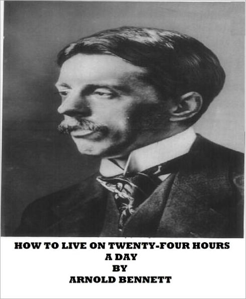 How to Live on Twenty-Four Hours a Day