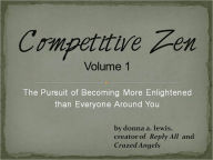 Title: Competitive Zen Vol1, Author: Donna A. Lewis