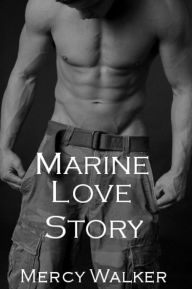 Title: Marine Love Story: M/M Erotica, Author: Mercy Walker