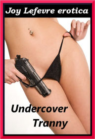 Title: Undercover Tranny, Author: Joy Lefevre