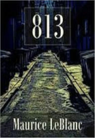 Title: 813, Author: Maurice LeBlanc