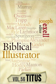 Title: The Biblical Illustrator - Vol. 56 - Pastoral Commentary on Titus, Author: Joseph Exell