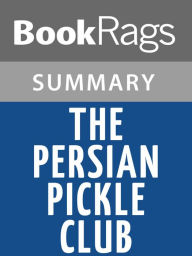 Title: The Persian Pickle Club by Sandra Dallas l Summary & Study Guide, Author: BookRags