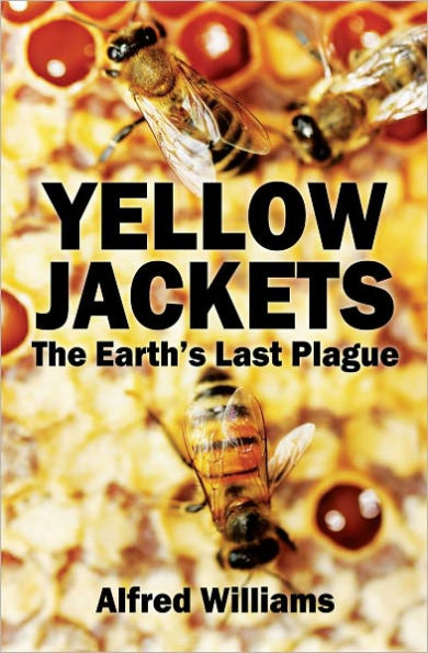Yellow Jackets the Earth's Last Plague