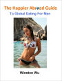 The Happier Abroad Guide to Global Dating For Men