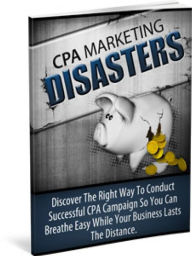 Title: CPA Marketing Disasters - How To Make Money Online With Cost Per Action Marketing, Author: Manuel Hendrix