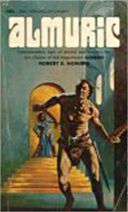 Title: Almuric: A Pulp, Fantasy, Science Fiction, Post-1930 Classic By Robert E. Howard! AAA+++, Author: Robert E. Howard