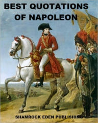 Title: Best Quotations of Napoleon, Author: Napoleon Bonaparte