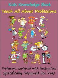 Title: Kids Knowledge Book Professions : Teach Kids About Different Professions, Author: Megs