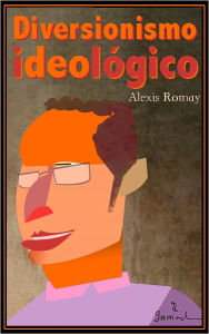Title: Diversionismo ideológico, Author: Alexis Romay