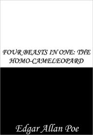 Title: Four Beasts in One: The Homo-Cameleopard, Author: Edgar Allan Poe