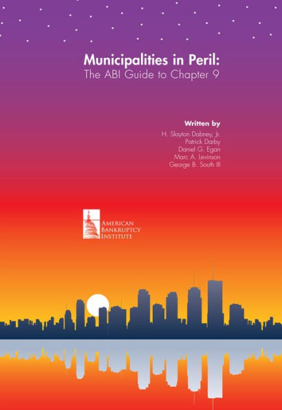 Municipalities in Peril: The ABI Guide to Chapter 9