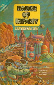 Title: Badge of Infamy: A Science Fiction, Post-1930 Classic By Lester Del Rey! AAA+++, Author: Lester Del Rey