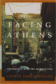 Title: Facing Athens: Encounters with the Modern City, Author: George Sarrinikolaou