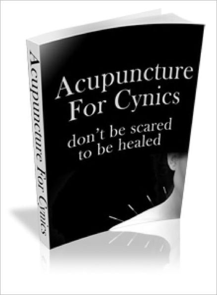 Acupuncture For Cynics