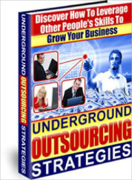 Title: Underground Outsourcing Strategies, Author: Dawn Publishing