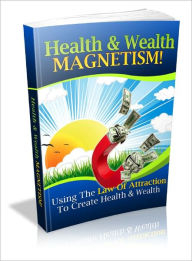 Title: Health and Wealth Magnetism, Author: Dawn Publishing