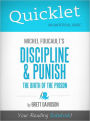 Quicklet on Michel Foucault's Discipline & Punish: The Birth of the Prison (Cliffsnotes-Like Book Summary & Commentary)