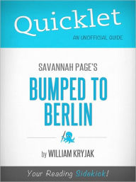 Title: Quicklet on Savannah Page's Bumped to Berlin (Cliffsnotes-Like Book Summary & Commentary), Author: William Kryjak