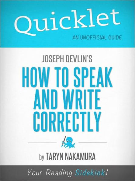 Quicklet on Joseph Devlin's How to Speak and Write Correctly (Cliffsnotes-Like Book Summary & Commentary)