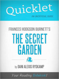 Title: Quicklet on Frances Hodgson Burnett's The Secret Garden (Cliffsnotes-Like Book Summary & Commentary), Author: Dani Alexis Ryskamp